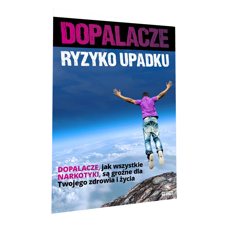 Plakat profilaktyczny: Dopalacze. Ryzyko upadku