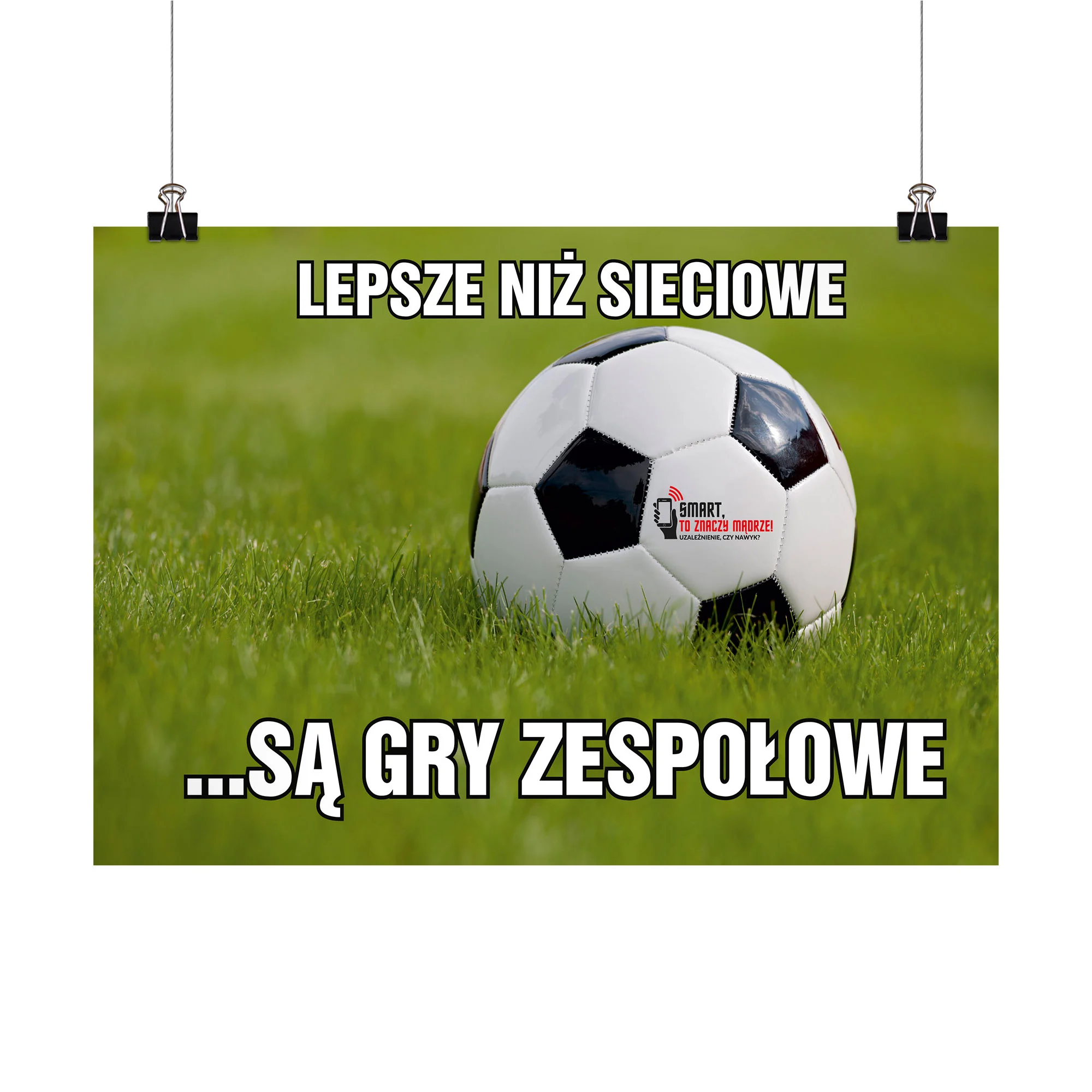 Plakat profilaktyczny: Lepsze niż sieciowe są gry zespołowe