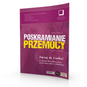 Scenariusze zajęć: Poskramianie przemocy
