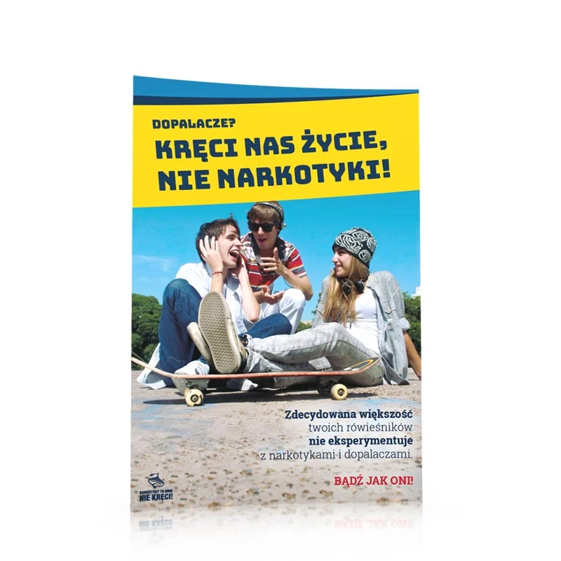 Plakat profilaktyczny: Dopalacze? Kręci nas życie, nie narkotyki!
