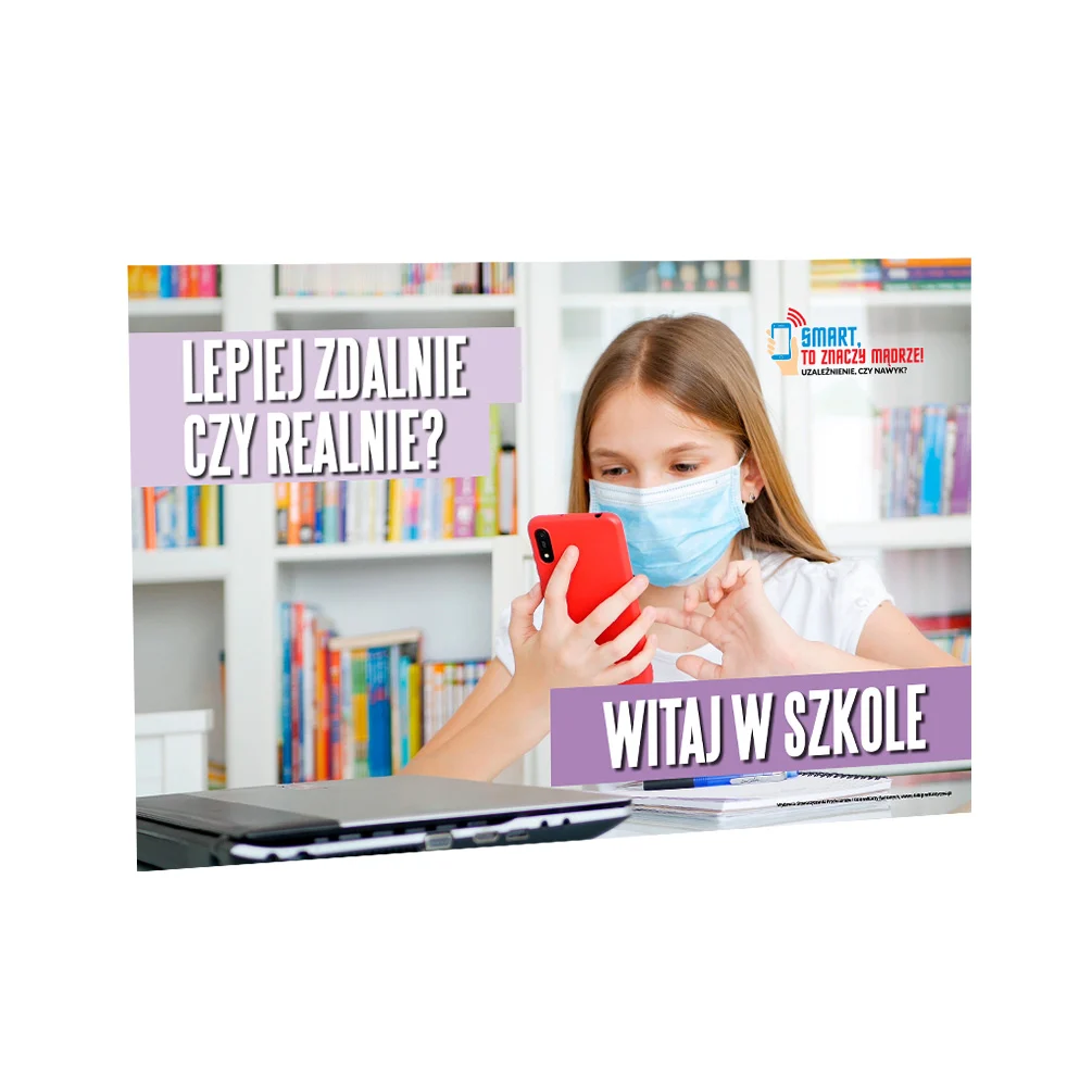 Plakat profilaktyczny: Witaj w szkole. Lepiej zdalnie, czy realnie?