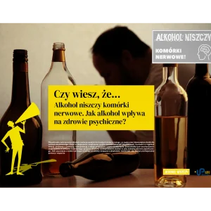 Plakat profilaktyczny: Czy wiesz, że…? Alkohol niszczy komórki nerwowe