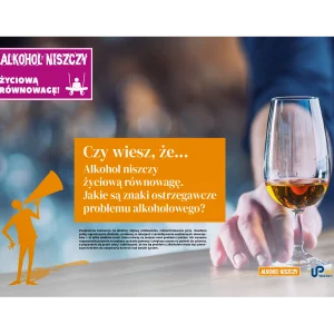 Plakat profilaktyczny: Czy wiesz, że…? Alkohol niszczy życiową równowagę