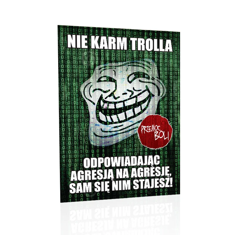Plakat profilaktyczny: Nie karm trolla!