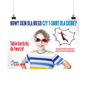 Plakat profilaktyczny: Nowy skin dla niego czy T-shirt dla ciebie?