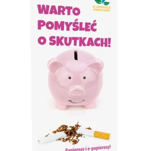 Ulotka profilaktyczna: Warto pomyśleć o skutkach! Papierosy i e-papierosy
